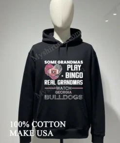 Some Grandmas Play Bingo Real Grandmas Watch Georgia Bulldogs funny america t-shirts