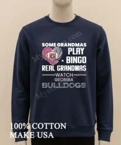 Some Grandmas Play Bingo Real Grandmas Watch Georgia Bulldogs funny america t-shirts