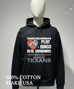 Some Grandmas Play Bingo Real Grandmas Watch Houston Texans funny america t-shirts