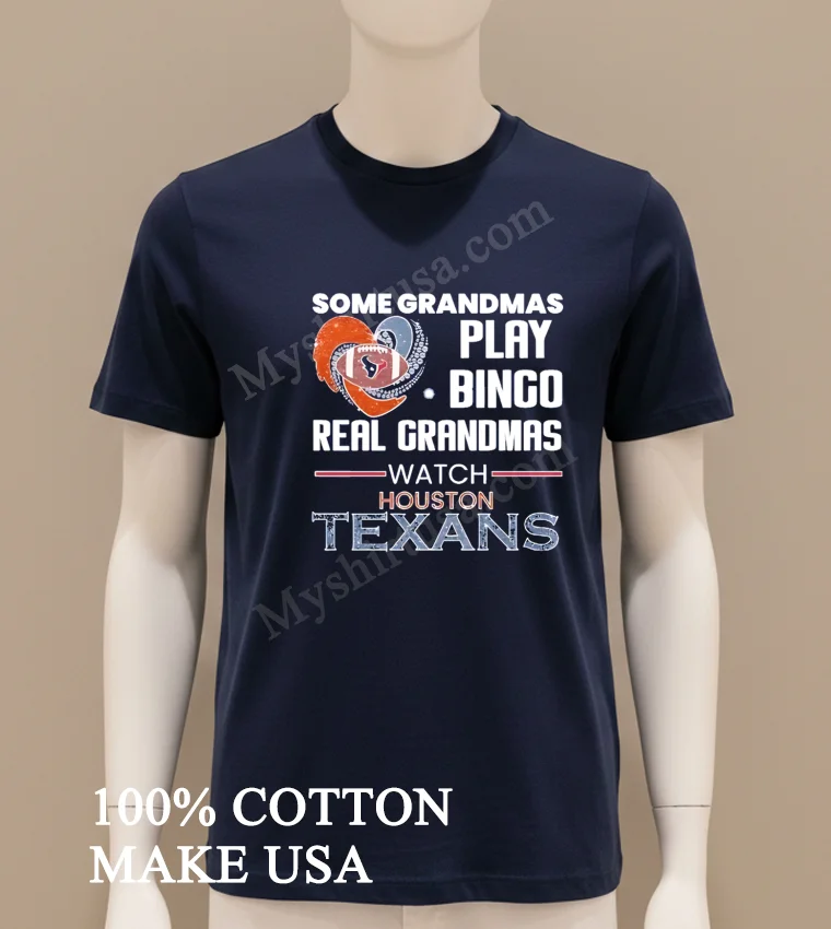 Some Grandmas Play Bingo Real Grandmas Watch Houston Texans funny america t-shirts - navy-shirt Some Grandmas Play Bingo Real Grandmas Watch Houston Texans Shirt Navy Shirt