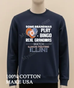 Some Grandmas Play Bingo Real Grandmas Watch Illinois Fighting Illini funny america t-shirts