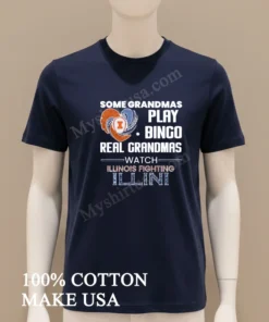 Some Grandmas Play Bingo Real Grandmas Watch Illinois Fighting Illini funny america t-shirts