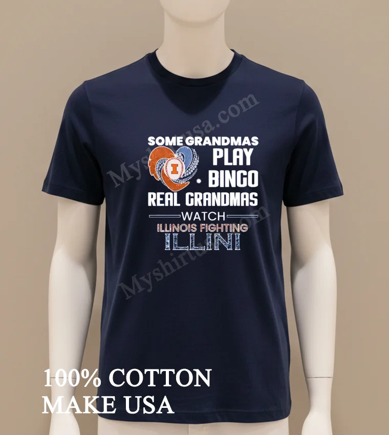Some Grandmas Play Bingo Real Grandmas Watch Illinois Fighting Illini funny america t-shirts - navy-shirt Some Grandmas Play Bingo Real Grandmas Watch Illinois Fighting Illini Shirt Navy Shirt