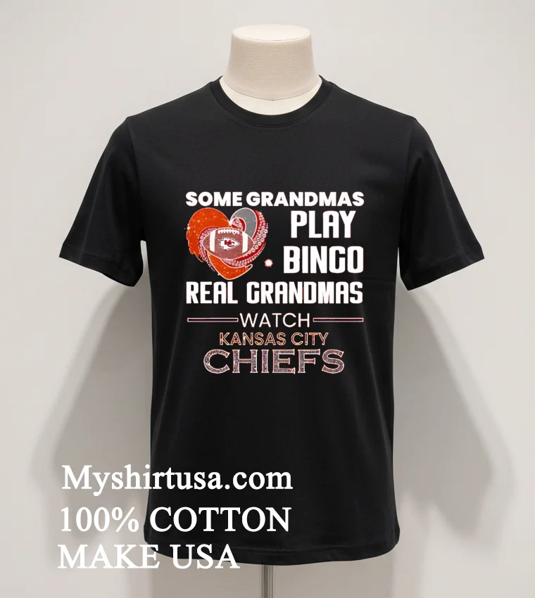 Some Grandmas Play Bingo Real Grandmas Watch Kansas City Chiefs funny america t-shirts - balck-shirt Some Grandmas Play Bingo Real Grandmas Watch Kansas City Chiefs Shirt Balck Shirt