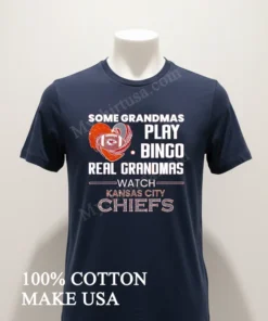 Some Grandmas Play Bingo Real Grandmas Watch Kansas City Chiefs funny america t-shirts