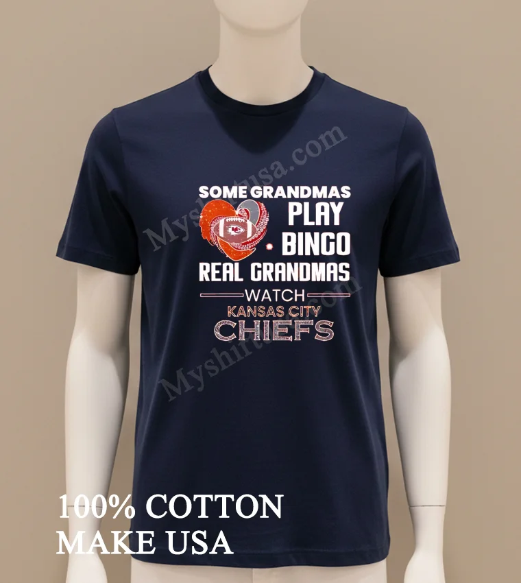 Some Grandmas Play Bingo Real Grandmas Watch Kansas City Chiefs funny america t-shirts - navy-shirt Some Grandmas Play Bingo Real Grandmas Watch Kansas City Chiefs Shirt Navy Shirt