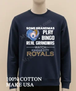 Some Grandmas Play Bingo Real Grandmas Watch Kansas City Royals funny america t-shirts