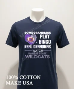 Some Grandmas Play Bingo Real Grandmas Watch Kansas State Wildcats funny america t-shirts