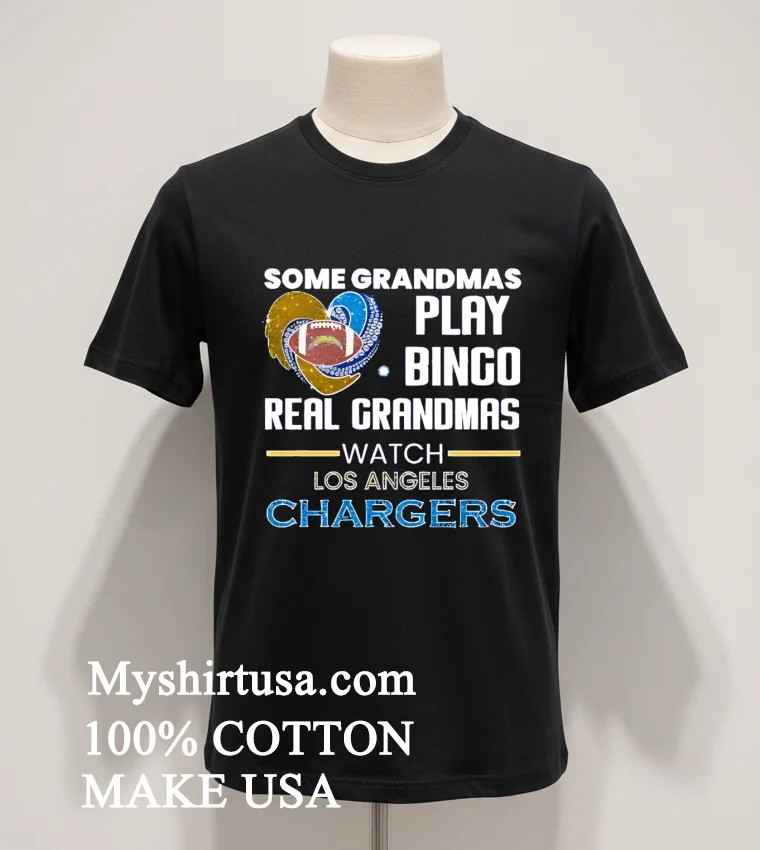 Some Grandmas Play Bingo Real Grandmas Watch Los Angeles Chargers funny america t-shirts - balck-shirt Some Grandmas Play Bingo Real Grandmas Watch Los Angeles Chargers Shirt Balck Shirt