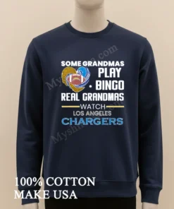 Some Grandmas Play Bingo Real Grandmas Watch Los Angeles Chargers funny america t-shirts