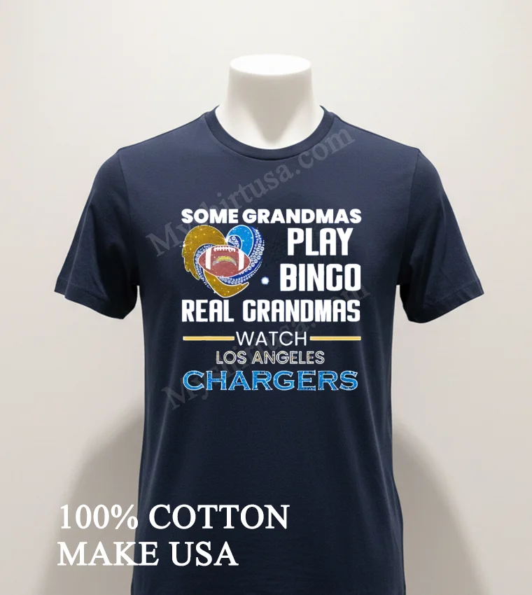 Some Grandmas Play Bingo Real Grandmas Watch Los Angeles Chargers Shirt Navy Shirt 1
