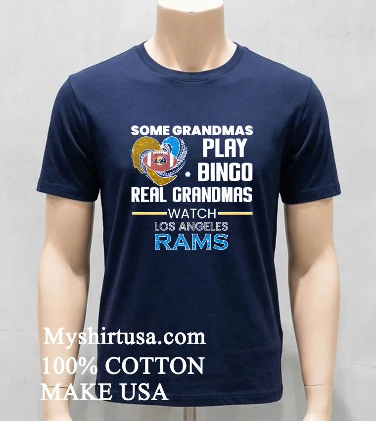 Some Grandmas Play Bingo Real Grandmas Watch Los Angeles Rams 2026 Shirt - navy-shirt Some Grandmas Play Bingo Real Grandmas Watch Los Angeles Rams 2026 Shirt Navy Shirt
