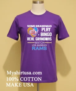 Some Grandmas Play Bingo Real Grandmas Watch Los Angeles Rams 2026 Shirt
