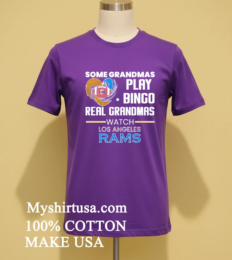 Some Grandmas Play Bingo Real Grandmas Watch Los Angeles Rams 2026 Shirt - purple-shirt Some Grandmas Play Bingo Real Grandmas Watch Los Angeles Rams 2026 Shirt Purple Shirt