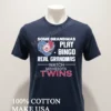 Some Grandmas Play Bingo Real Grandmas Watch Minnesota Twins Shirt Navy Shirt 1