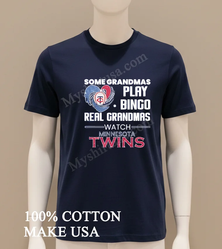 Some Grandmas Play Bingo Real Grandmas Watch Minnesota Twins funny america t-shirts - navy-shirt Some Grandmas Play Bingo Real Grandmas Watch Minnesota Twins Shirt Navy Shirt