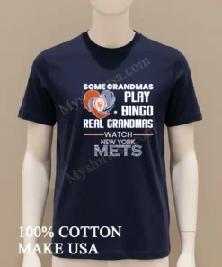 Some Grandmas Play Bingo Real Grandmas Watch New York Mets funny america t-shirts