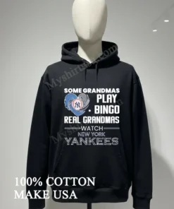 Some Grandmas Play Bingo Real Grandmas Watch New York Yankees funny america t-shirts
