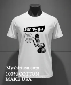 Sore Throat Punk Band Hello Whats All This Then Eh Son Shirt