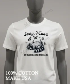Sorry I Can T I M Busy Chasing My Dreams Raccoon funny america t-shirts