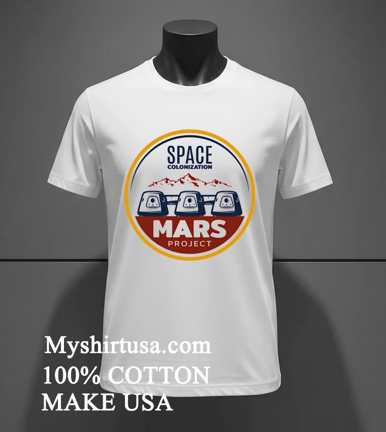 Space Colonization Mars Mars Project Logo Shirt White T Shirt 2