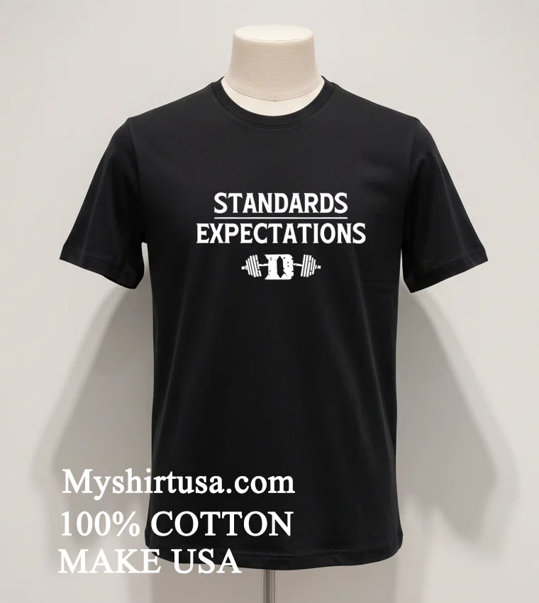 Standards Expectations Shirt Balck Shirt 1