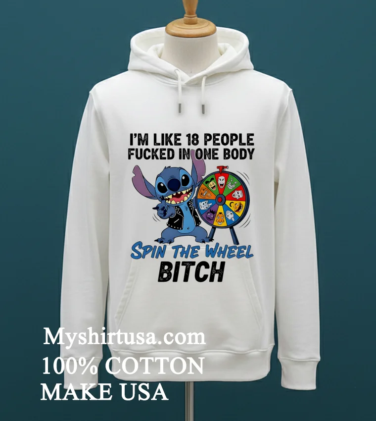Stitch I M Like 18 People Fucked In One Body Spin The Wheel Bitch Shirt - white-t-shirt Stitch Im Like 18 People Fucked In One Body Spin The Wheel Bitch Shirt White T Shirt 1