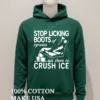 Stop Licking Boots Of Tyrants Use Them To Crush Ice Shirt Hoodie Shirt