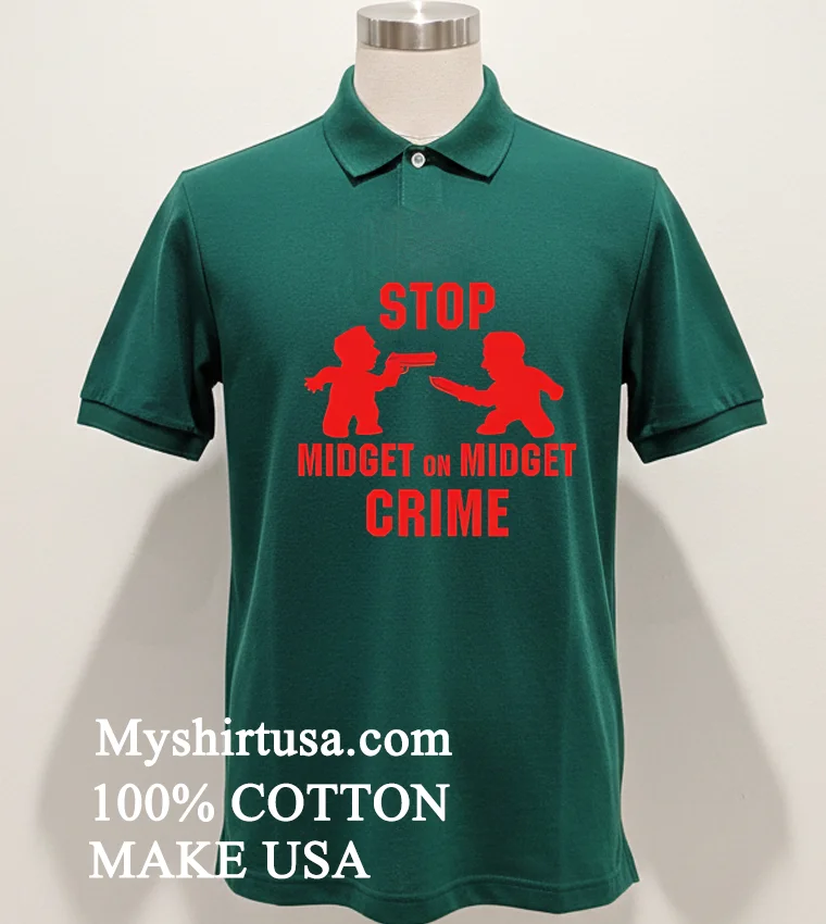 Stop Midget On Midget Crime Shirt Green Shirt