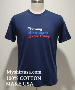 Strong Intelligent Women For Trump Girl Maga Checklist Shirt