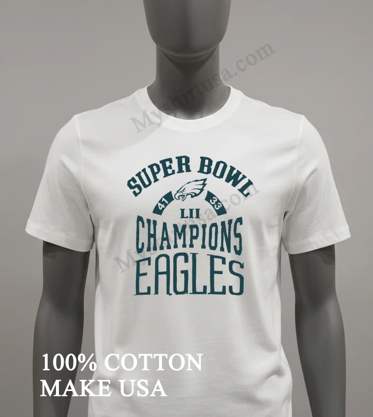 Super Bowl Lii Champions Philadelphia Eagles 41 33 Shirt White T Shirt 1
