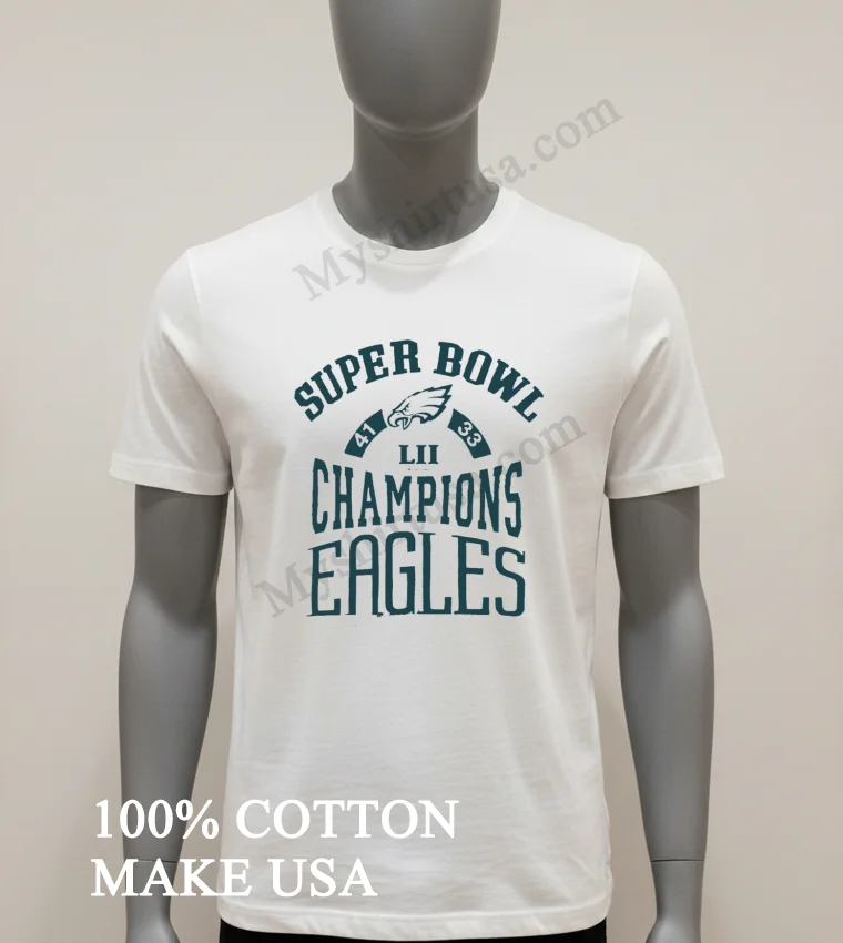 Super Bowl Lii Champions Philadelphia Eagles 41 33 Shirt White T Shirt