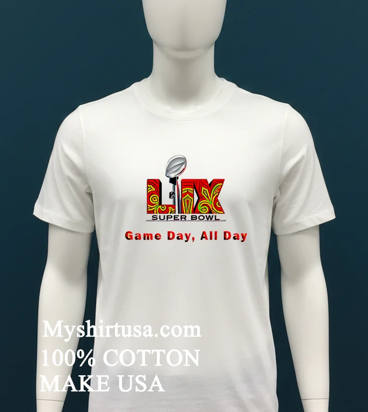 Super Bowl Lix Game Day All Day 2025 Shirt - white-t-shirt Super Bowl Lix Game Day All Day 2025 Shirt White T Shirt 1