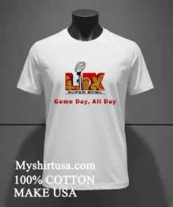 Super Bowl Lix Game Day All Day 2025 Shirt