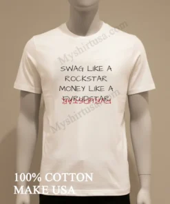 Swag Like A Rockstar Money Like A Rockstar funny america t-shirts