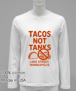 Tacos Not Tanks Lake Street Minneapolis Shirt