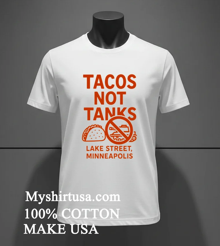 Tacos Not Tanks Lake Street Minneapolis Shirt White T Shirt 3