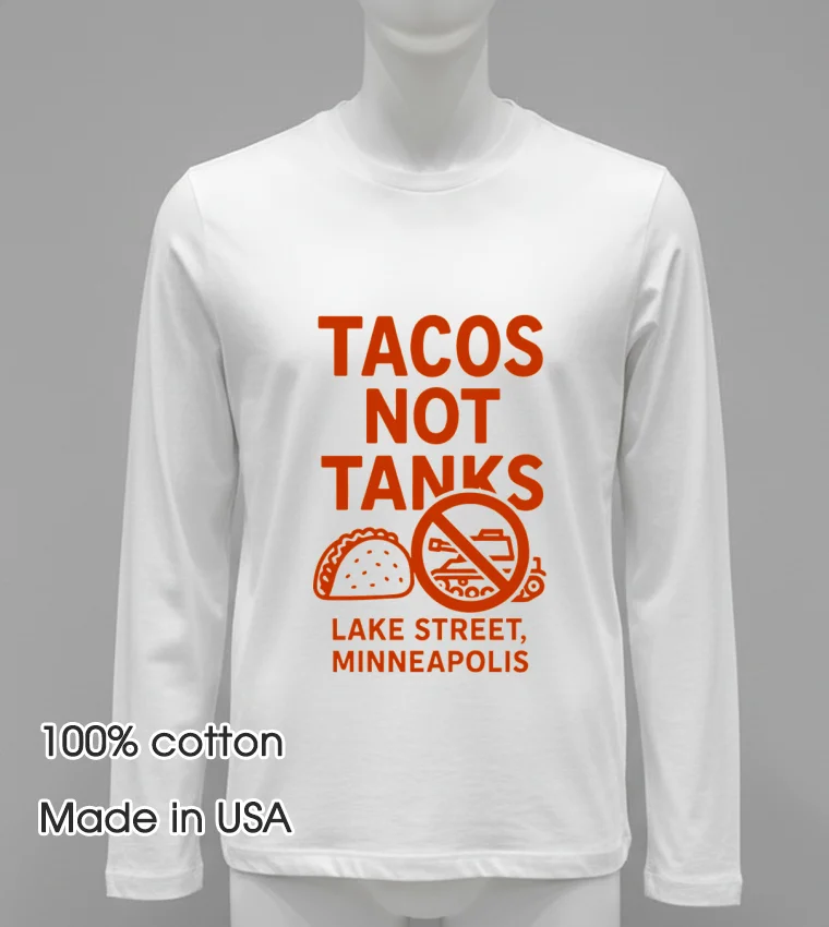Tacos Not Tanks Lake Street Minneapolis Shirt White T Shirt