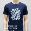 Teach Your Kids To Change Their Oil Not Their Gender Shirt Navy Shirt