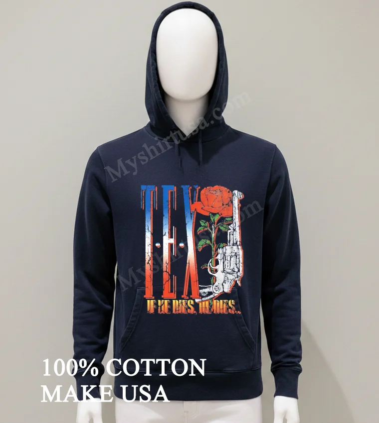 Texas Rose And Revolver If He Dies He Dies Shirt Balck Shirt