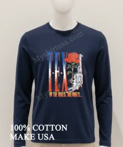 Texas Rose And Revolver If He Dies He Dies funny america t-shirts