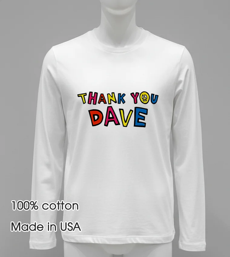 Thank You Dave Rainbow Shirt White T Shirt