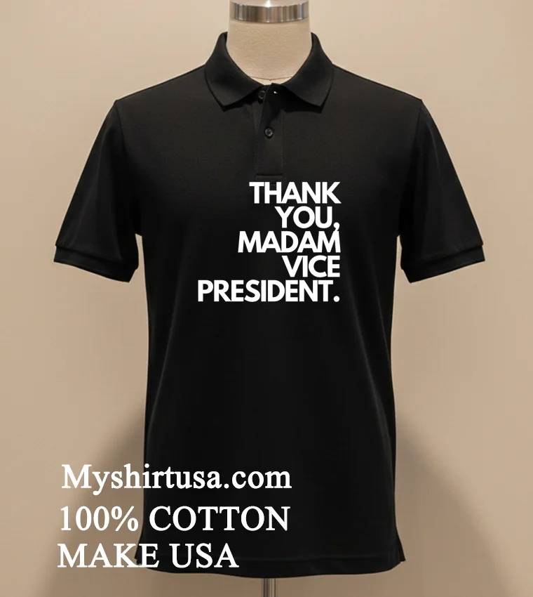 Thank You Madam Vice President Shirt Balck Shirt