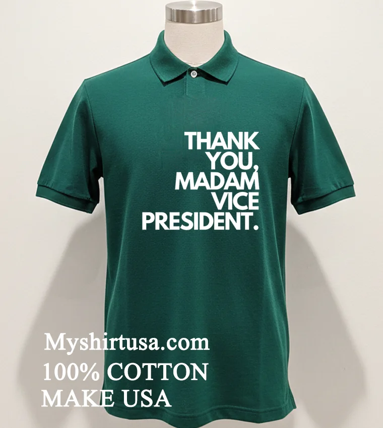 Thank You Madam Vice President Shirt - green-shirt Thank You Madam Vice President Shirt Green Shirt