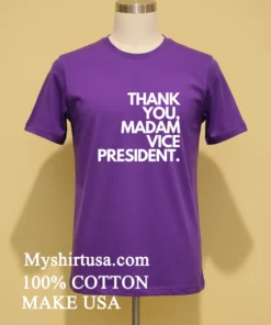Thank You Madam Vice President Shirt