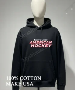 That S Just American Hockey Text Graphic funny america t-shirts