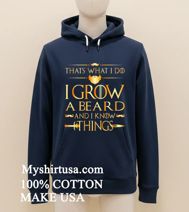 Thats What I Do I Grow A Beard And I Know Things Shirt - navy-shirt Thats What I Do I Grow A Beard And I Know Things Shirt Navy Shirt 1
