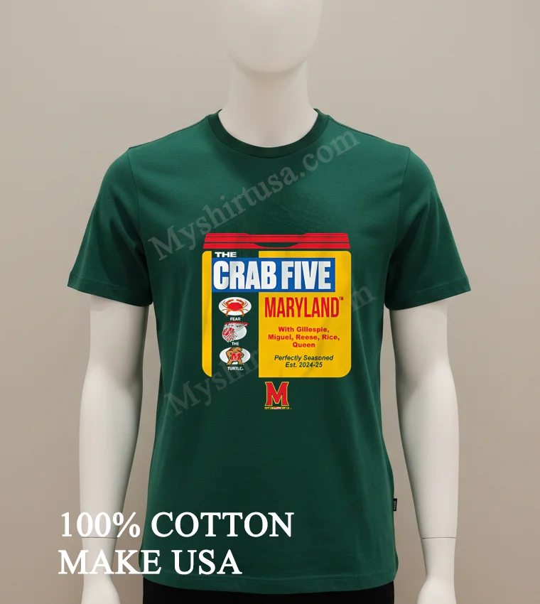 The Crab Five Old Bay Can Maryland Basketball funny america t-shirts - green-shirt The Crab Five Old Bay Can Maryland Basketball Shirt Green Shirt