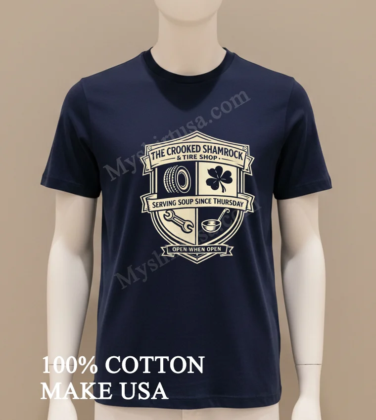 The Crooked Shamrock Tire Shop Serving Soup Since Thursday funny america t-shirts - navy-shirt The Crooked Shamrock Tire Shop Serving Soup Since Thursday Shirt Navy Shirt