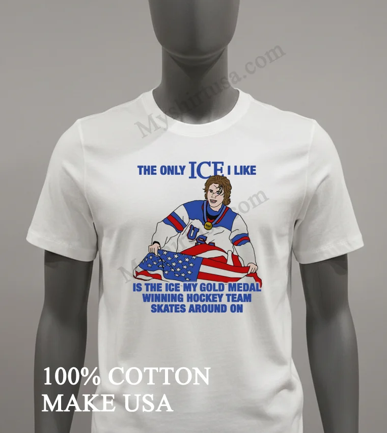 The Only Ice I Like Usa Hockey Player Gold Medal Shirt White T Shirt 3